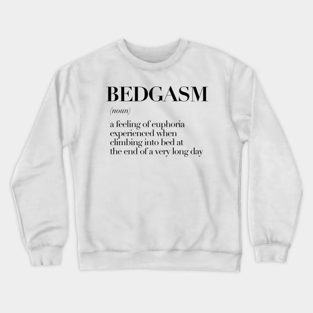 Bedgasm Crewneck Sweatshirt by JunkyDotCom